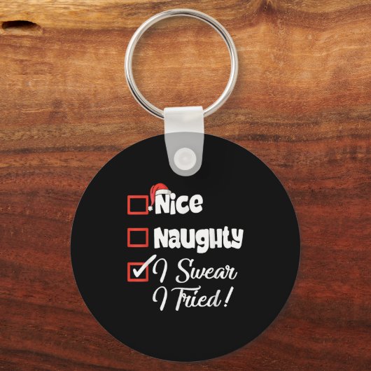 Nice Naughty I Swear I Tried Christmas Funny Schlüsselanhänger (Vorderseite)