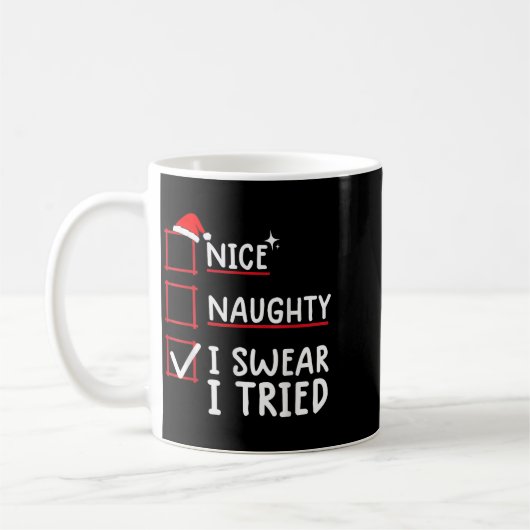 Nice Naughty I Swear I Tried Christmas  Kaffeetasse (Links)