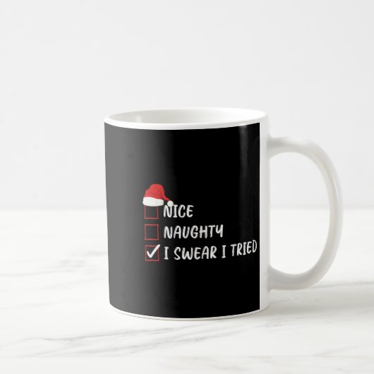 Nice Naughty I Swear I Tried Christmas List Family Kaffeetasse (Rechts)