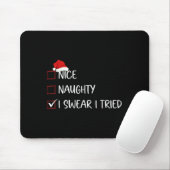 Nice Naughty I Swear I Tried Christmas List Family Mousepad (Mit Mouse)