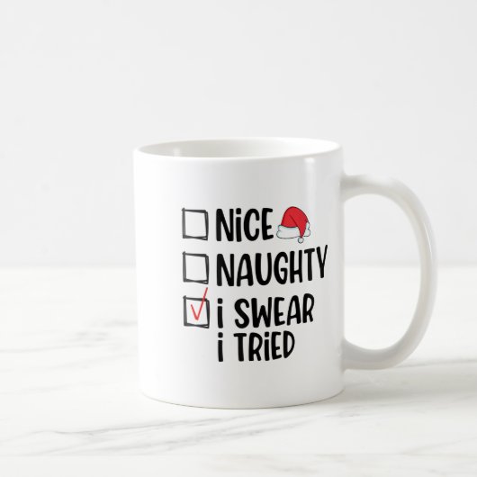 Nice Naughty I Swear I Tried Christmas List Funny Kaffeetasse (Rechts)