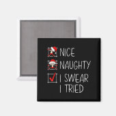 Nice Naughty I Swear I Tried Christmas List Funny Magnet (Vorderseite/Rückseite)