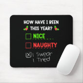 Nice Naughty I Swear I Tried Christmas List Funny  Mousepad (Mit Mouse)