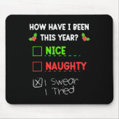 Nice Naughty I Swear I Tried Christmas List Funny  Mousepad (Vorne)