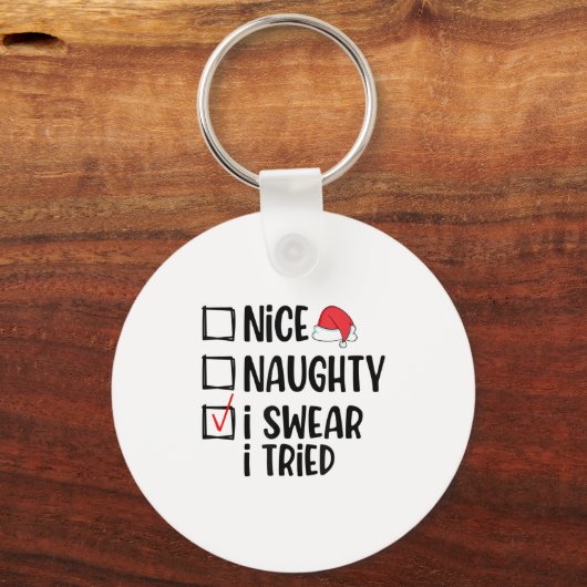 Nice Naughty I Swear I Tried Christmas List Funny Schlüsselanhänger (Vorderseite)