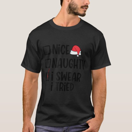 Nice Naughty I Swear I Tried Christmas List Funny  T-Shirt (Vorderseite)