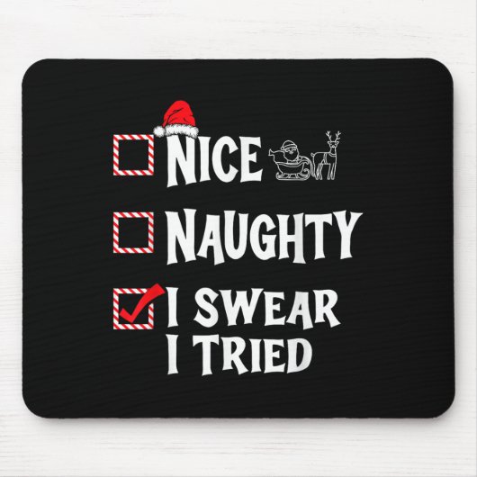 Nice Naughty - I Swear I Tried Christmas List  Mousepad (Vorne)