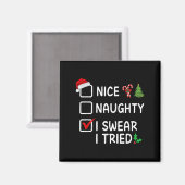 Nice Naughty I Swear I Tried Christmas List Santa  Magnet (Vorderseite/Rückseite)