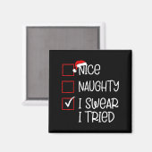 Nice Naughty I Swear I Tried Christmas List Santa Magnet (Vorderseite/Rückseite)