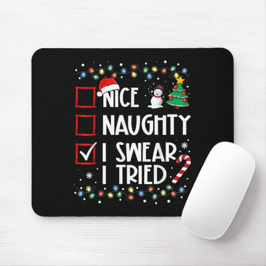 Nice Naughty I Swear I Tried Christmas List Santa  Mousepad (Mit Mouse)