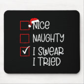 Nice Naughty I Swear I Tried Christmas List Santa Mousepad (Vorne)