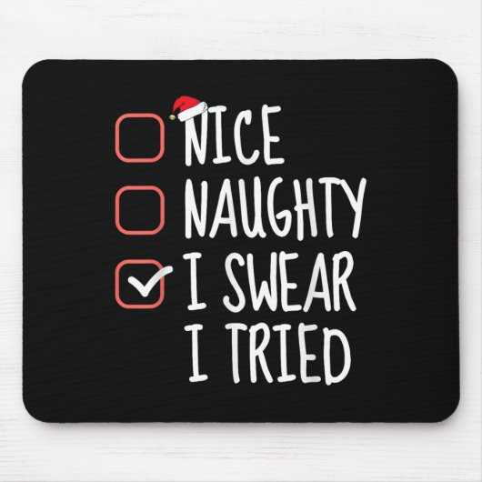 Nice Naughty I Swear I Tried Christmas List Santa  Mousepad (Vorne)