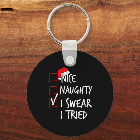 Nice Naughty I Swear I Tried Christmas List Santa  Schlüsselanhänger (Vorderseite)