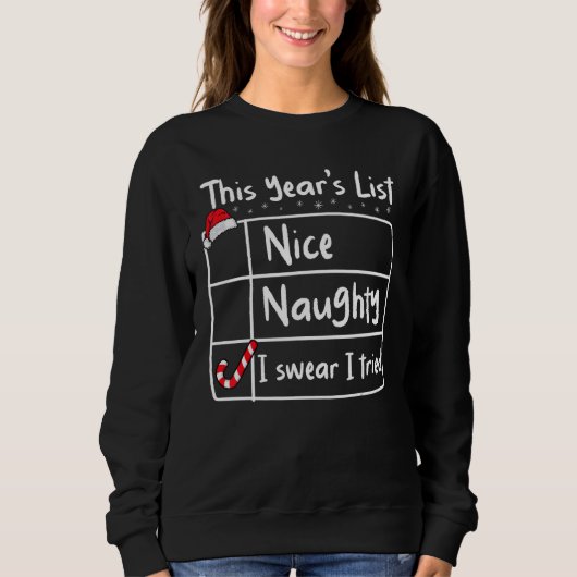 Nice Naughty I Swear I Tried Christmas List Santa Sweatshirt (Vorderseite)
