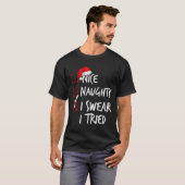 Nice Naughty I Swear I Tried Christmas List Santa T-Shirt (Vorne ganz)