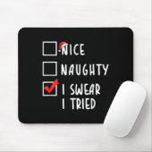 Nice Naughty I Swear I Tried Christmas List Xmas P Mousepad (Mit Mouse)