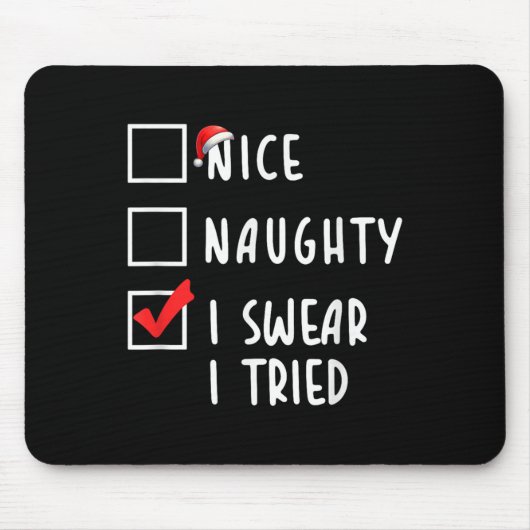 Nice Naughty I Swear I Tried Christmas List Xmas P Mousepad (Vorne)