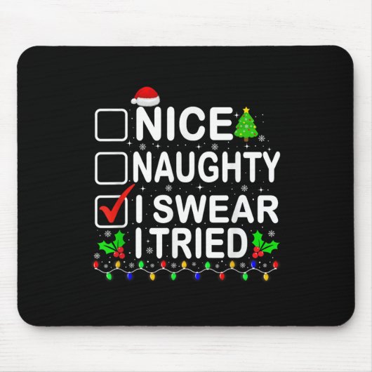 Nice Naughty I Swear I Tried Christmas List Xmas P Mousepad (Vorne)