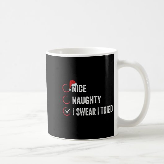 Nice Naughty I Swear I Tried Christmas List Xmas S Kaffeetasse (Rechts)