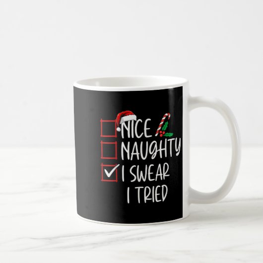 Nice Naughty I Swear I Tried Christmas List Xmas S Kaffeetasse (Rechts)