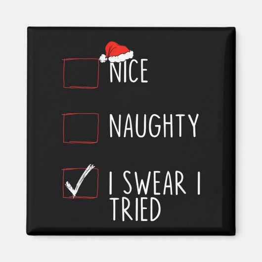 Nice Naughty I Swear I Tried Christmas List Xmas S Magnet (Vorne)
