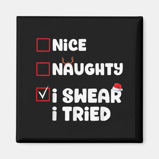 Nice Naughty I Swear I Tried Christmas List Xmas S Magnet (Vorne)