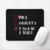 Nice Naughty I Swear I Tried Christmas List Xmas S Mousepad (Mit Mouse)