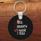 Nice Naughty I Swear I Tried Christmas List Xmas S Schlüsselanhänger (Vorderseite)