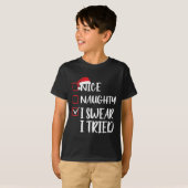 Nice Naughty I Swear I Tried Christmas List Xmas S T-Shirt (Vorne ganz)