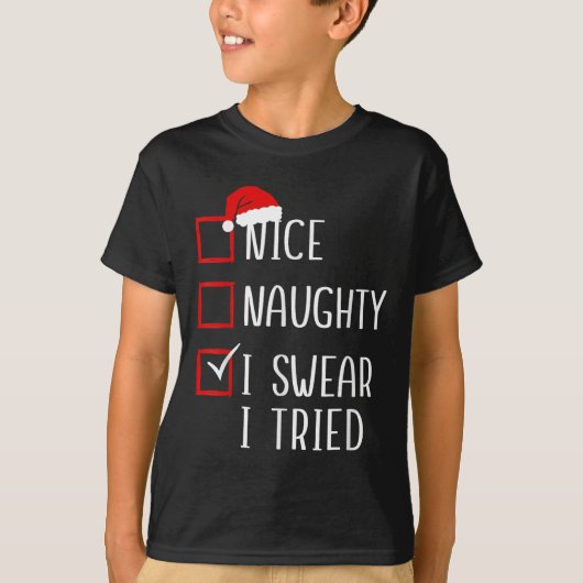 Nice Naughty I Swear I Tried Christmas List Xmas S T-Shirt (Vorderseite)