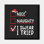 Nice Naughty I Swear I Tried Christmas Magnet (Vorne)