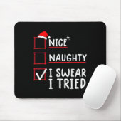Nice Naughty I Swear I Tried Christmas Mousepad (Mit Mouse)