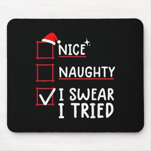 Nice Naughty I Swear I Tried Christmas Mousepad (Vorne)