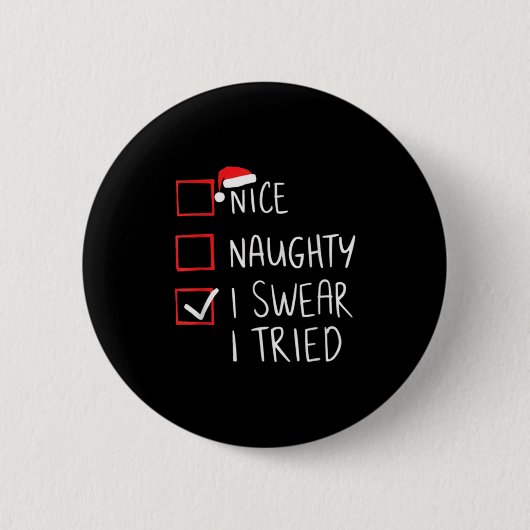Nice Naughty I Swear I Tried Christmas Santa Claus Button (Vorderseite)