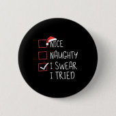 Nice Naughty I Swear I Tried Christmas Santa Claus Button (Vorderseite)