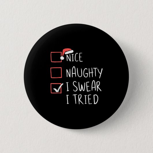 Nice Naughty I Swear I Tried Christmas Santa Claus Button (Vorderseite)