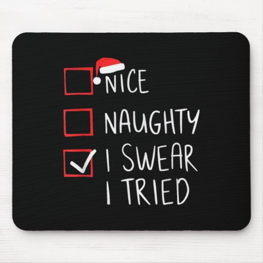 Nice Naughty I Swear I Tried Christmas Santa Claus Mousepad (Vorne)