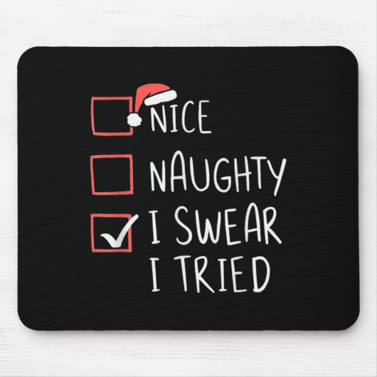 Nice Naughty I Swear I Tried Christmas Santa Claus Mousepad (Vorne)