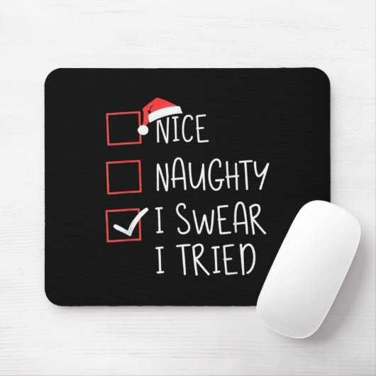 Nice Naughty I Swear I Tried Christmas Santa Claus Mousepad (Mit Mouse)