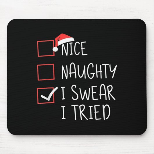 Nice Naughty I Swear I Tried Christmas Santa Claus Mousepad (Vorne)