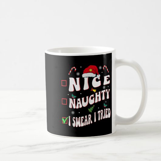 Nice Naughty I Swear I Tried Family Christmas List Kaffeetasse (Rechts)