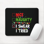 Nice Naughty I Swear I Tried Family Xmas Funny Chr Mousepad (Mit Mouse)