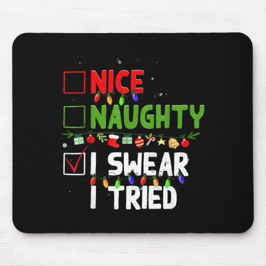 Nice Naughty I Swear I Tried Family Xmas Funny Chr Mousepad (Vorne)