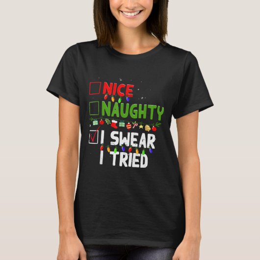 Nice Naughty I Swear I Tried Family Xmas Funny Chr T-Shirt (Vorderseite)