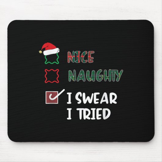 Nice Naughty I Swear I Tried Fanny Christmas List  Mousepad (Vorne)