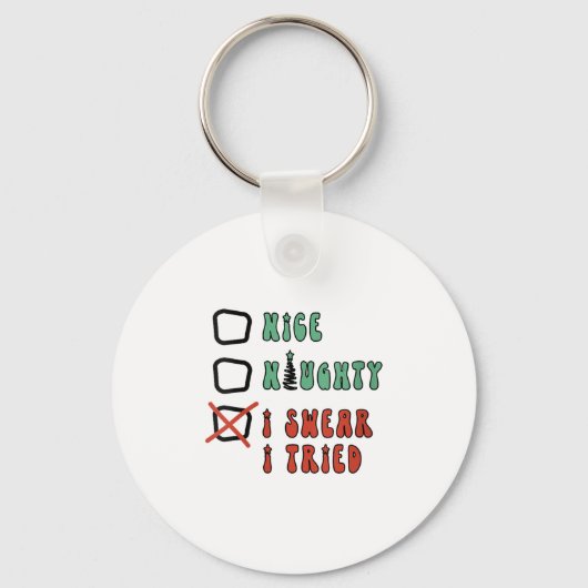 Nice Naughty I Swear I Tried Funny Christmas Check Schlüsselanhänger (Vorderseite)