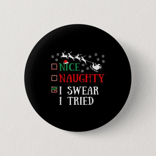 Nice Naughty I Swear I Tried Funny Christmas Joke  Button (Vorderseite)