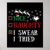 Nice Naughty I Swear I Tried Funny Christmas Joke  Poster (Vorne)