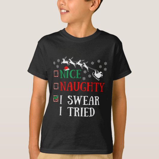 Nice Naughty I Swear I Tried Funny Christmas Joke  T-Shirt (Vorderseite)