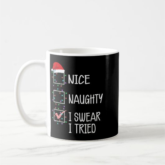 Nice Naughty I Swear I Tried Funny Christmas List Kaffeetasse (Links)